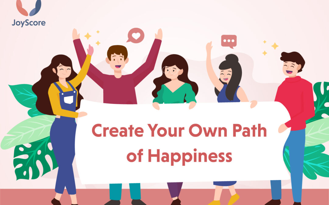 How to create your own path of happiness
