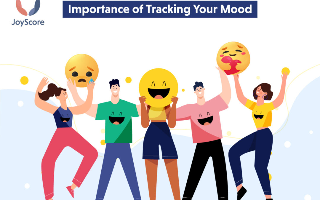 Importance of Tracking your Mood – How it helps in improving the quality of life