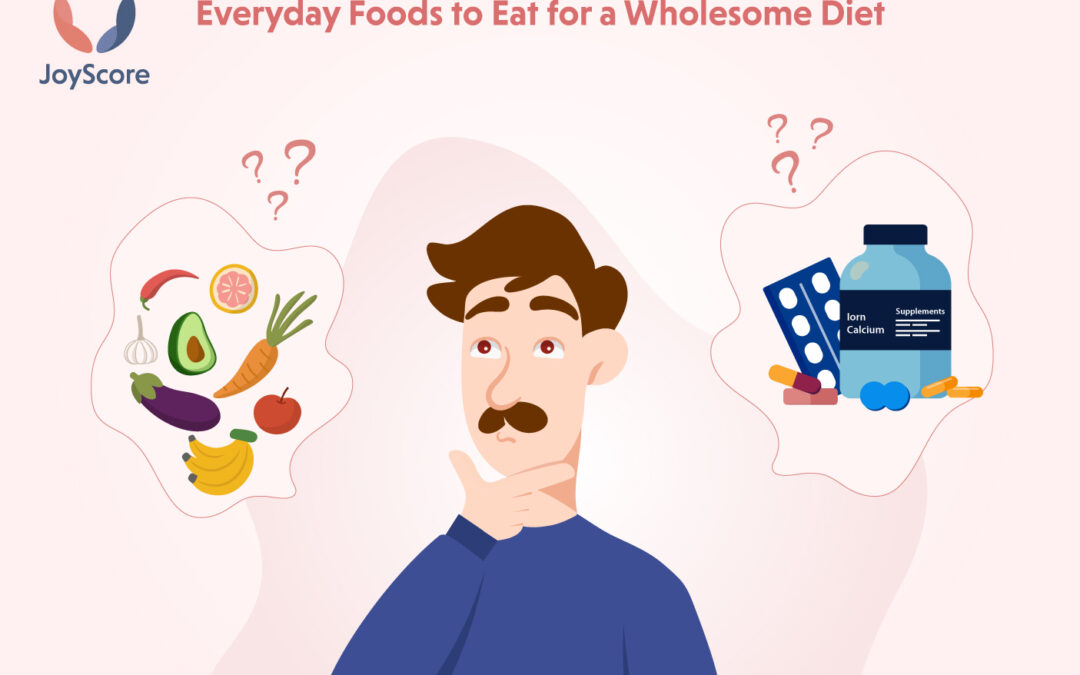 7 everyday foods to eat for a wholesome diet