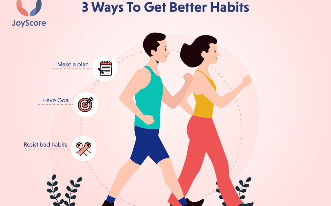 3 Ways To Get Better Habits