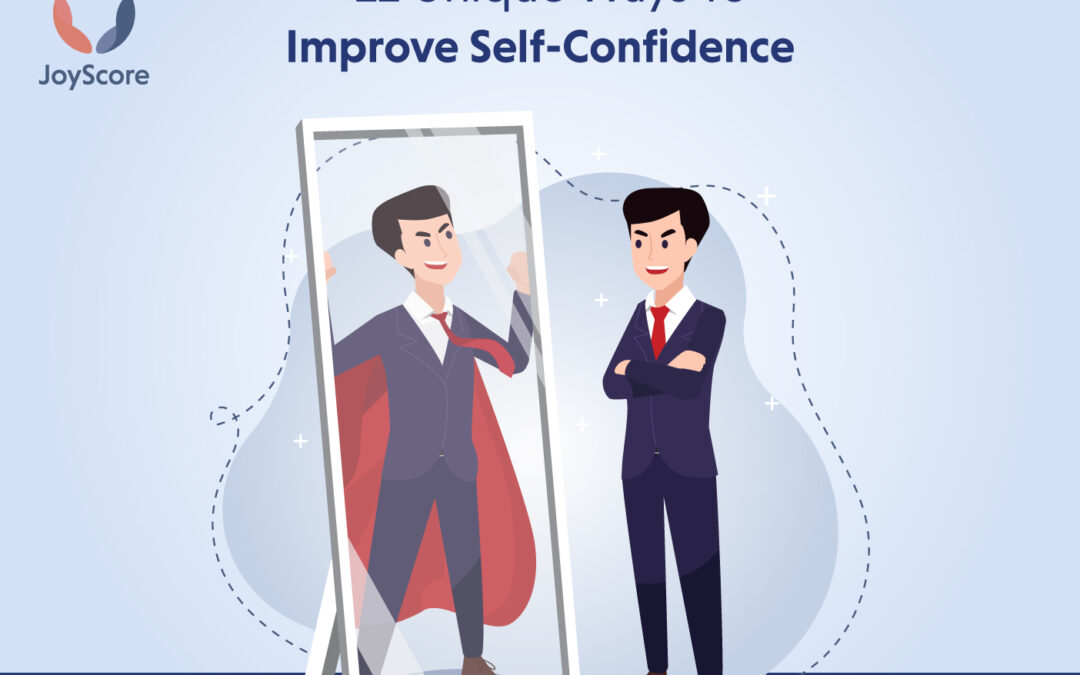 Top 11 Unique Ways to Improve Your Self-Confidence Instantly
