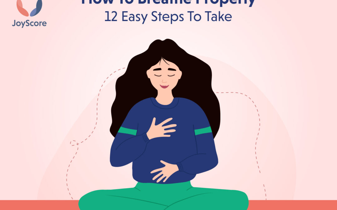 How To Breathe Properly – 12 Easy Steps To Take