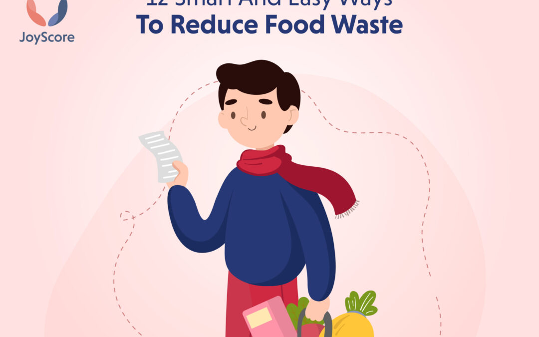 12 Smart And Easy Ways To Reduce Food Waste