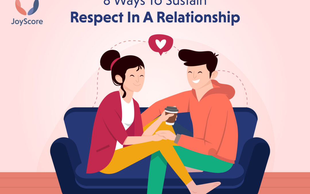 8 Ways To Sustain Respect In A Relationship