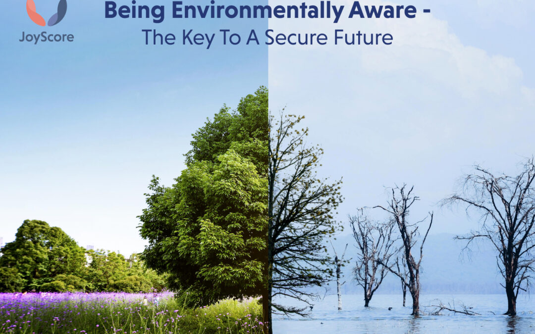 Being Environmentally Aware-The Key To A Secure Future