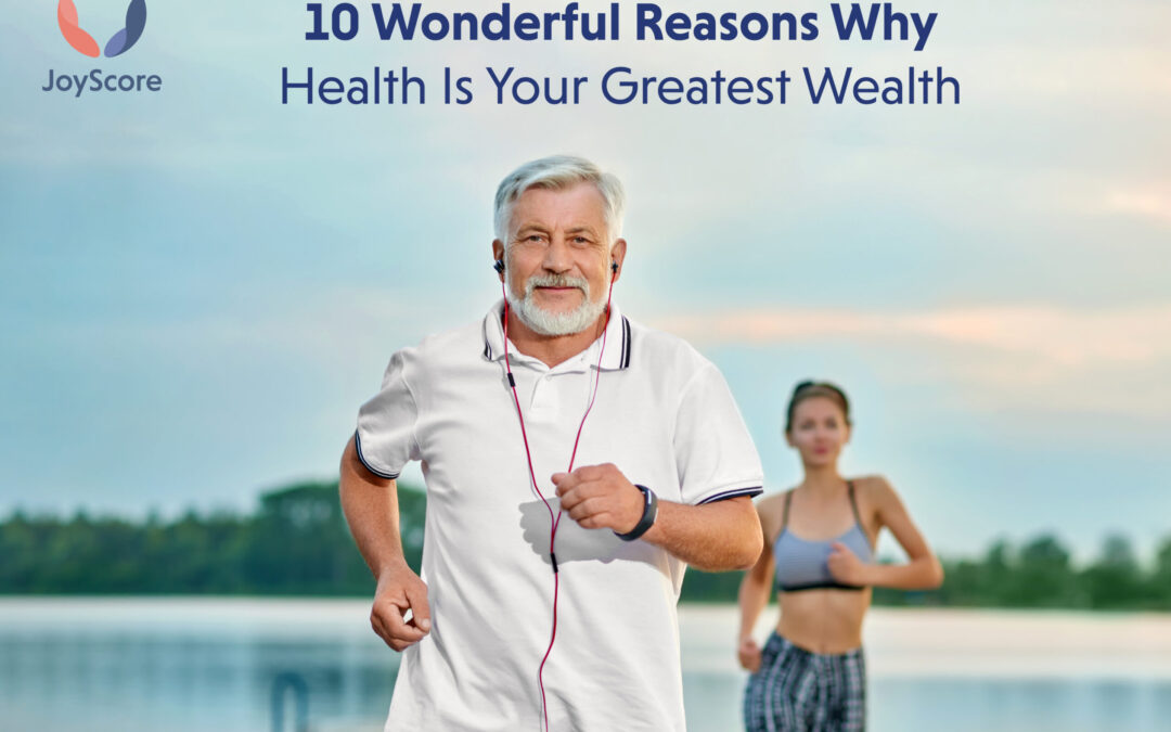 10 wonderful reasons why health is your greatest wealth