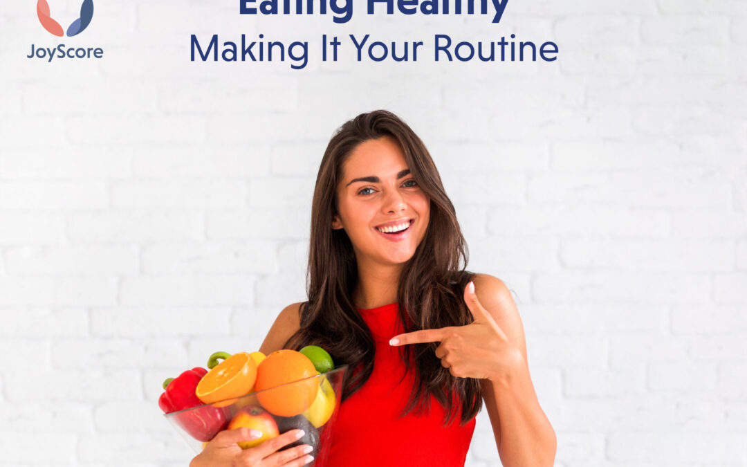 Eating Healthy-Making It Your Routine