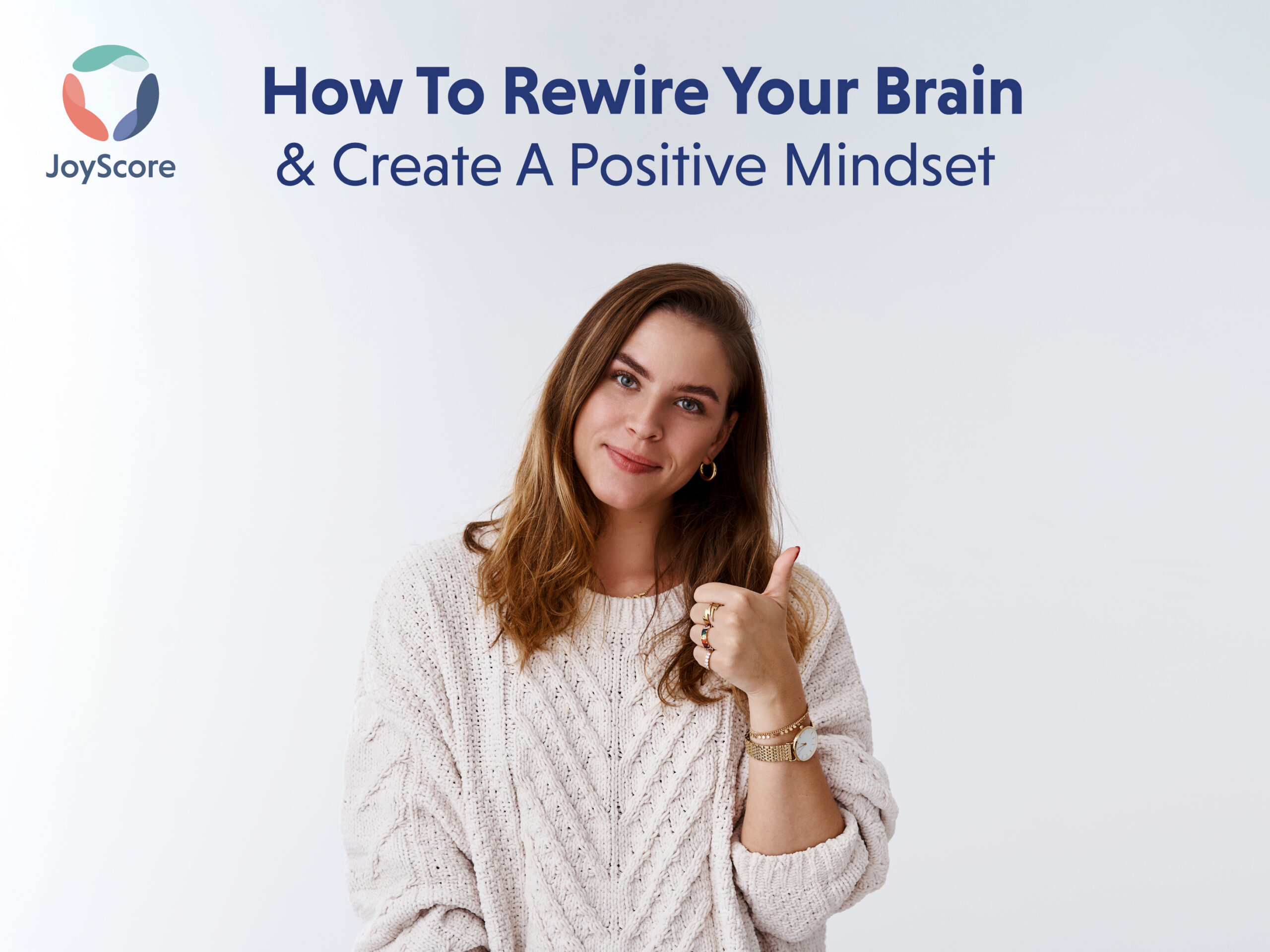 Your Mind Believes What You Tell It! How To Rewire Your Brain & Create A Positive Mindset