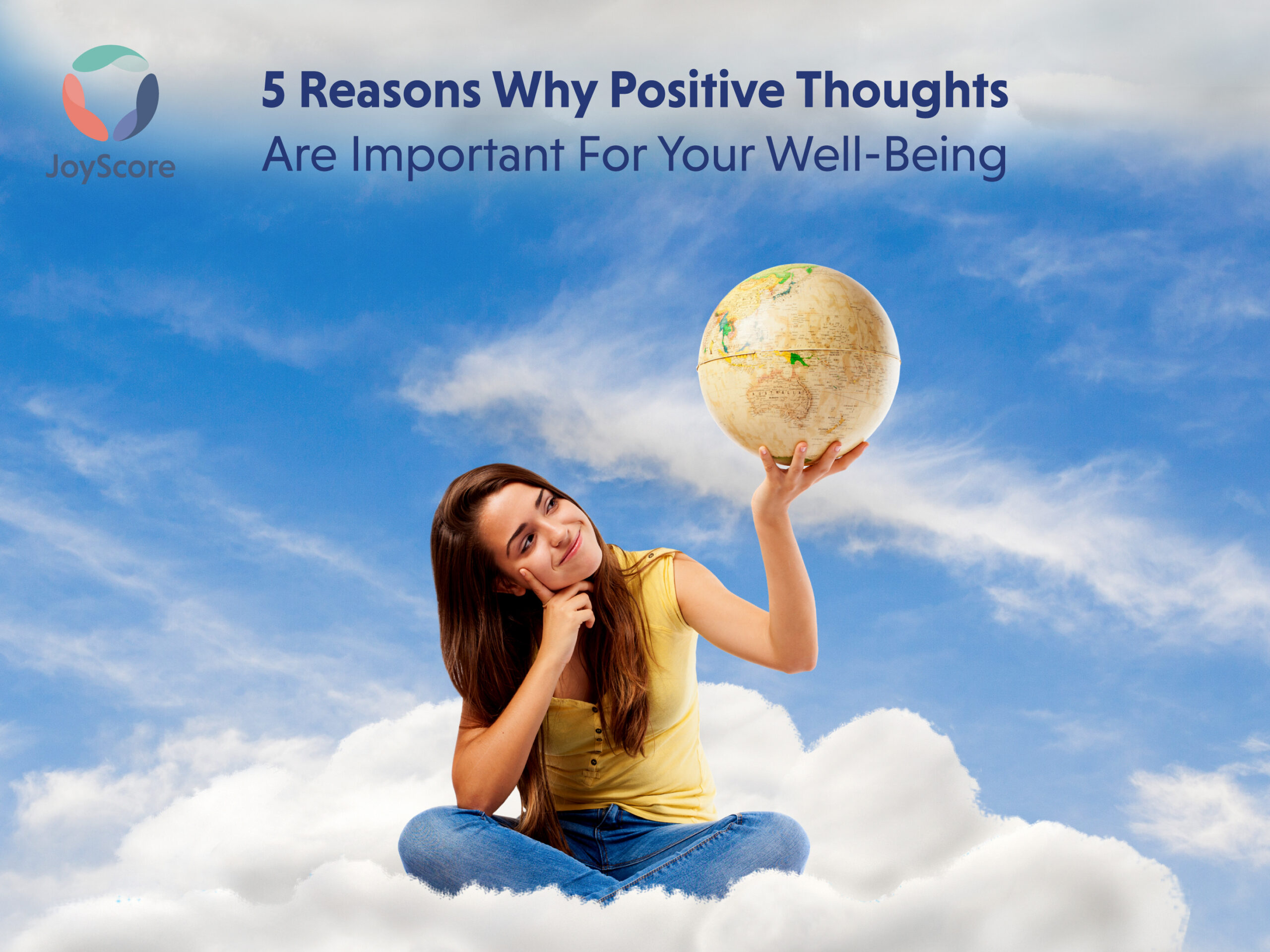 5 Reasons Why Positive Thoughts are Important for Your Well-being