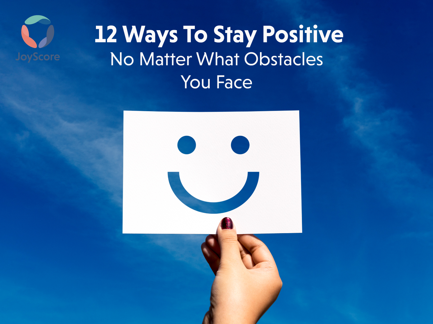 12 Ways to Stay Positive No Matter What Adversity Comes Your Way