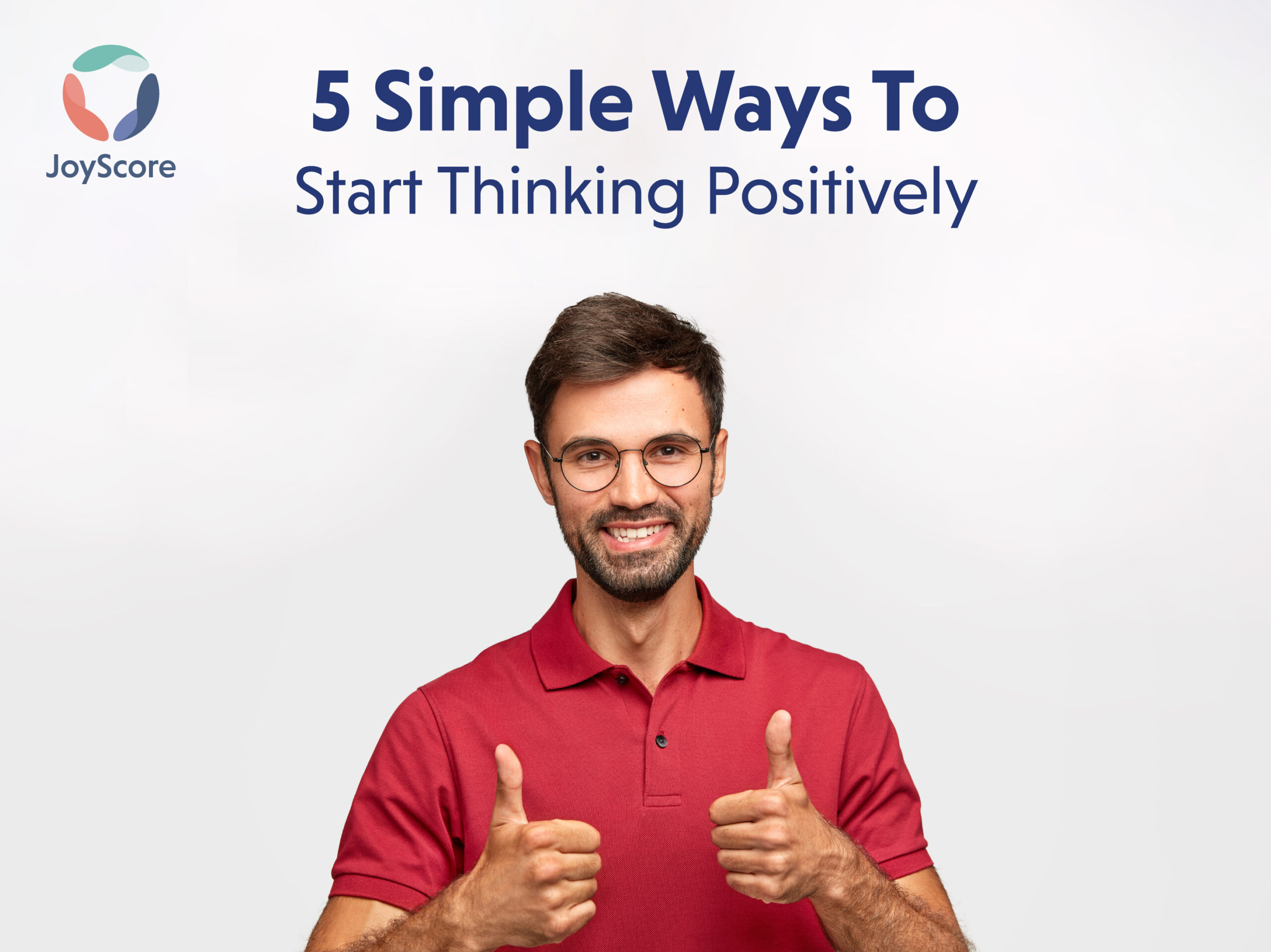 5 Ways to Start Thinking Positively