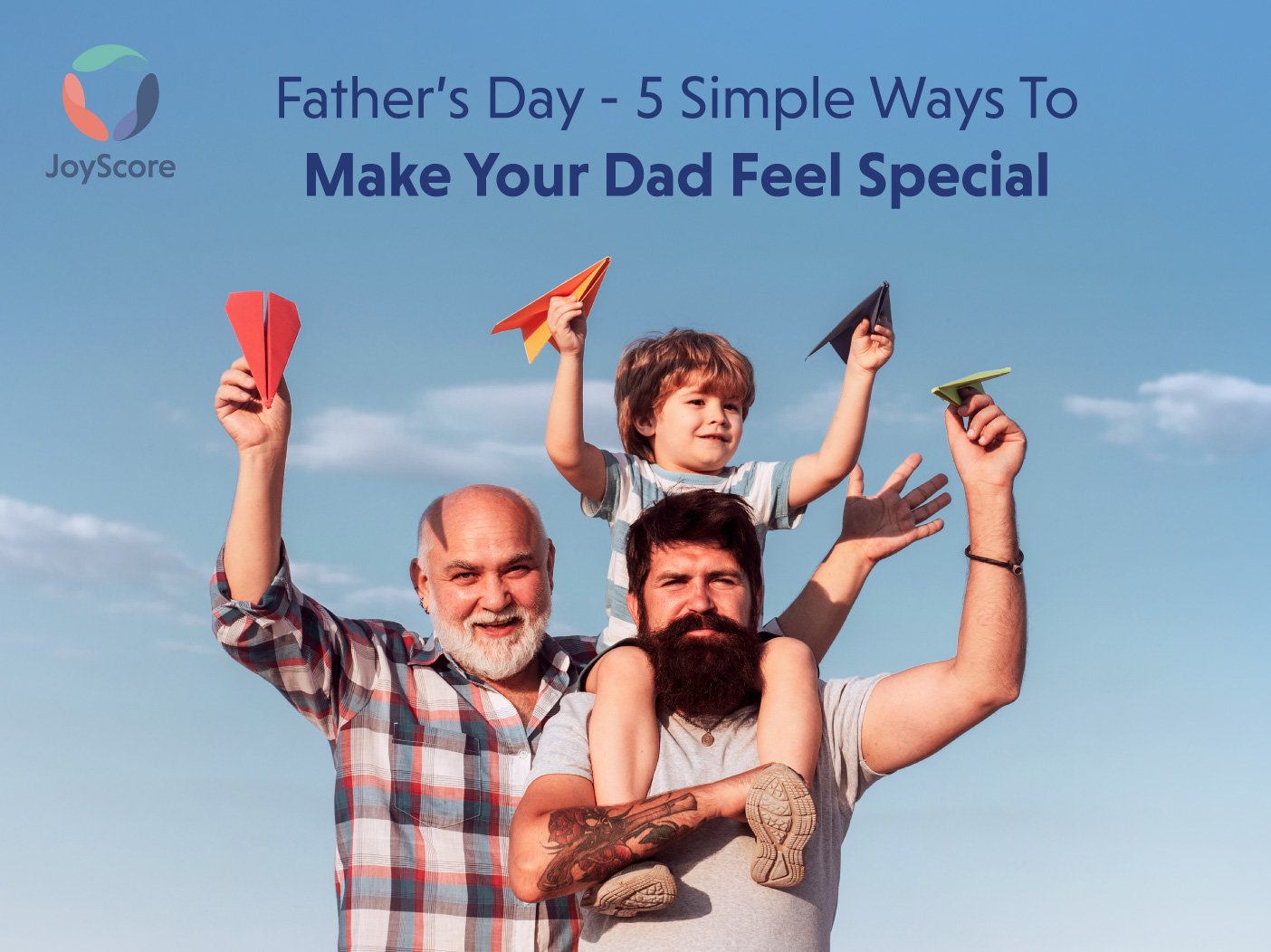 5 Ways to Make Your Dad Feel Special on Father’s Day