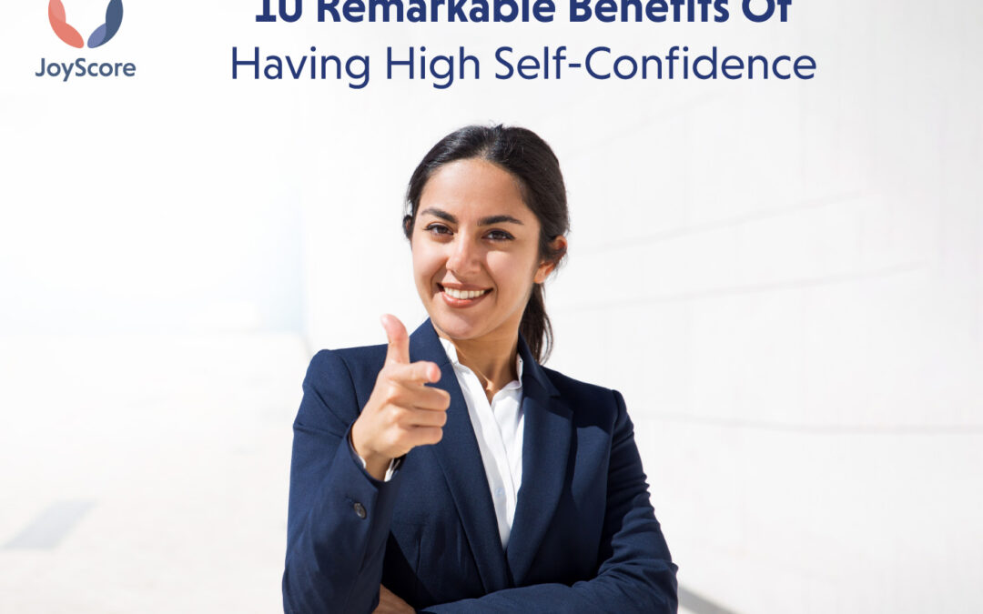 10 Benefits of Self-Confidence That Make it Great