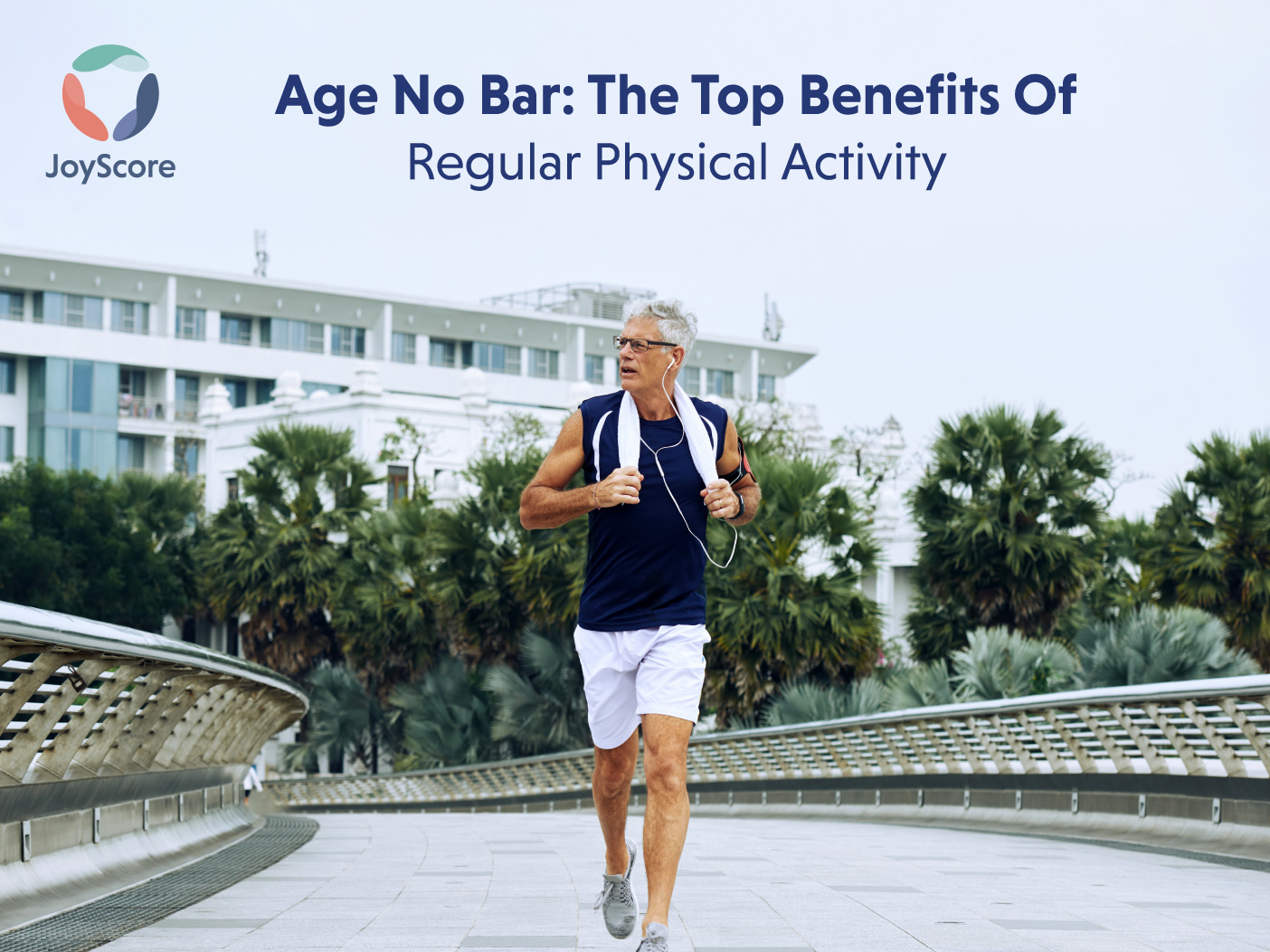 Age No Bar: The Top Benefits Of Regular Physical Activity