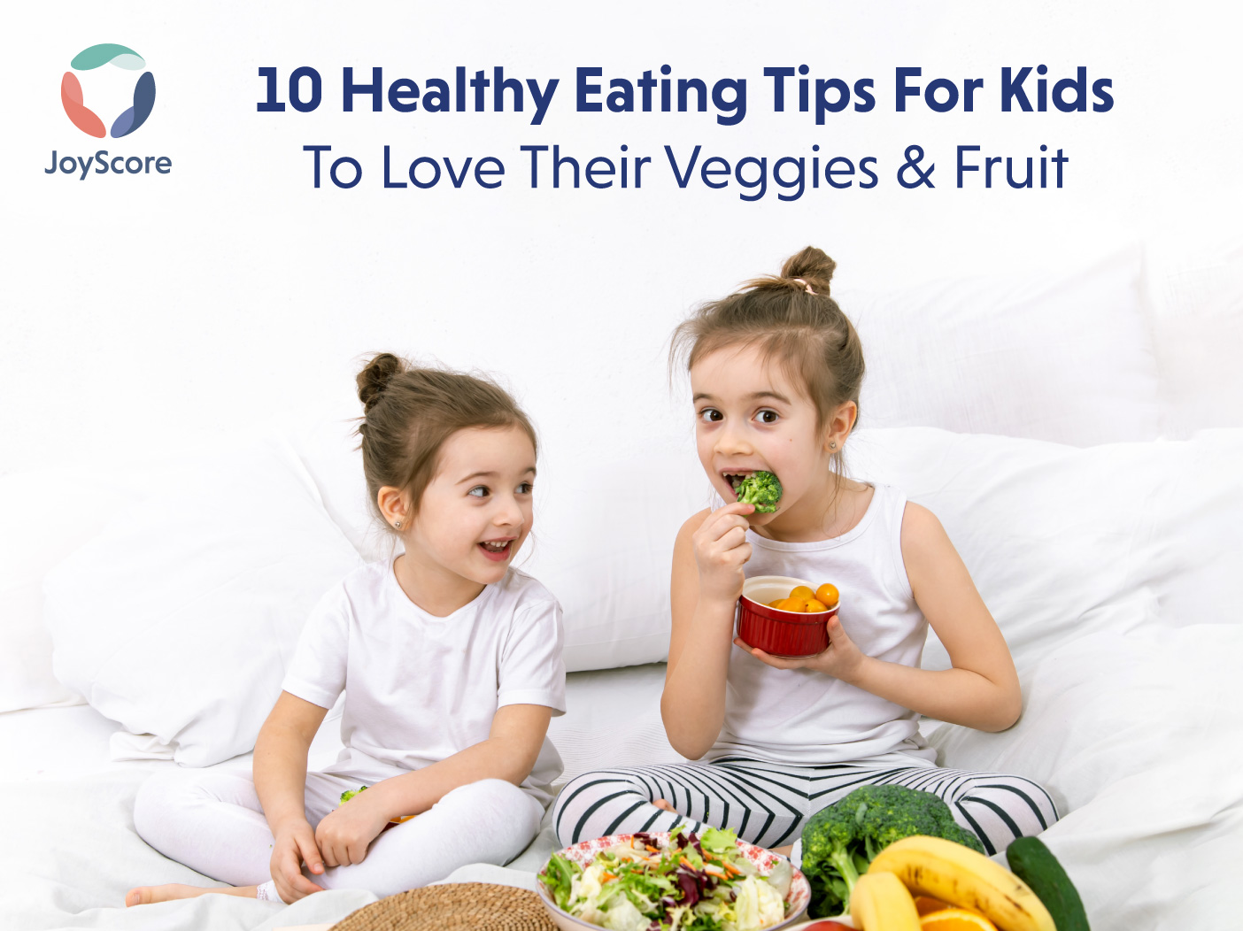 10 Healthy Eating Tips For Your Kids To Love Their Veggies And Fruit