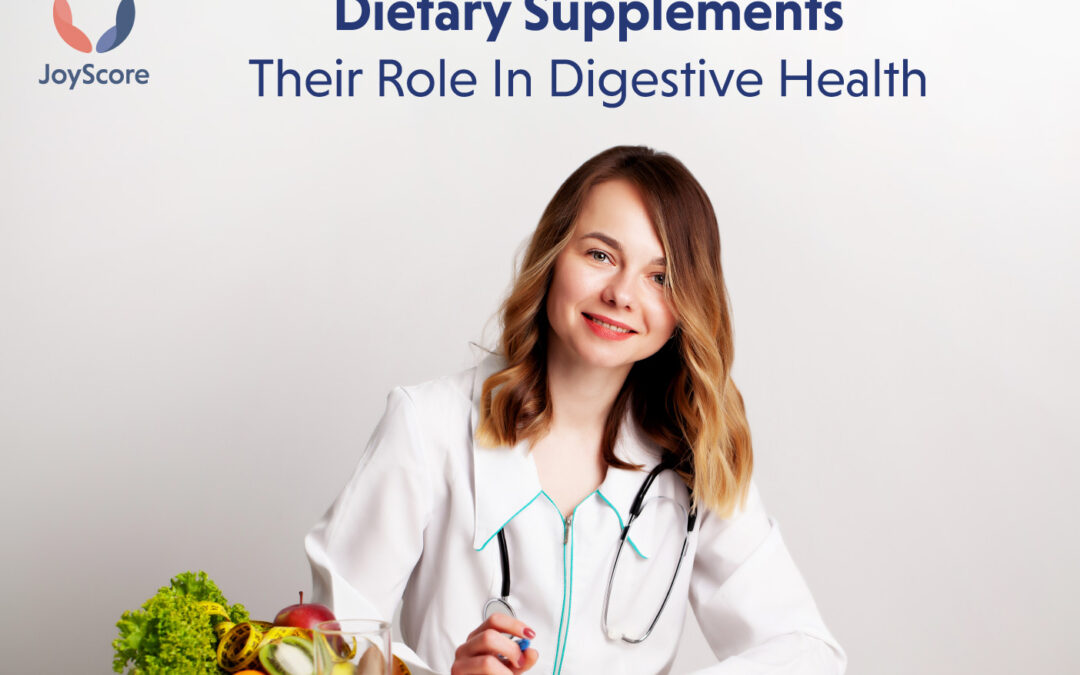 Dietary Supplements And Their Role In Digestive Health