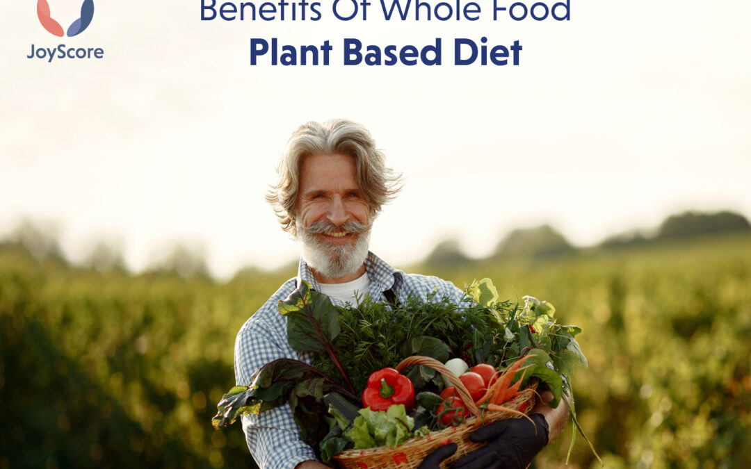 Benefits of Whole Food Plant-Based Diet