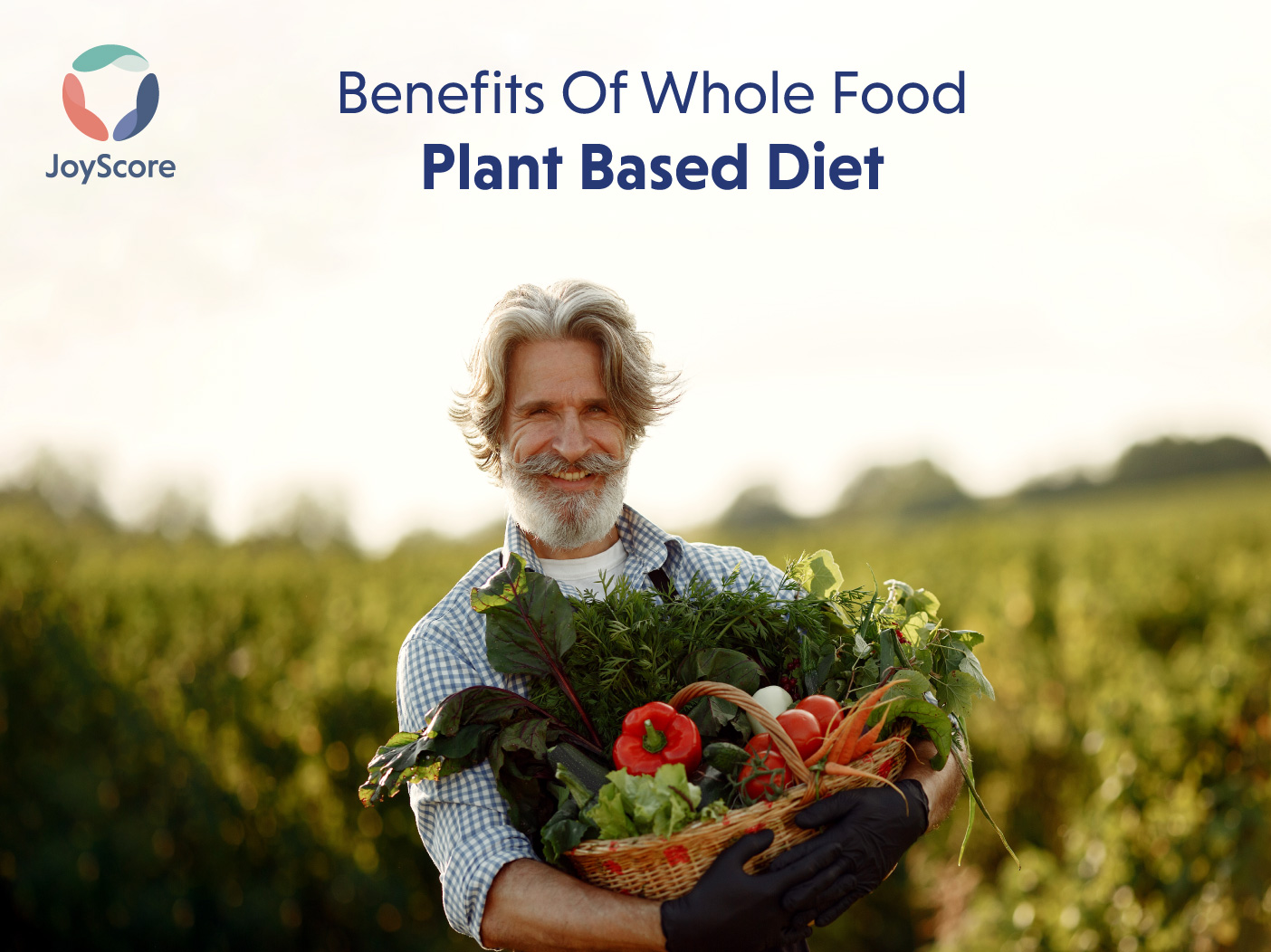 Benefits of Whole Food Plant-Based Diet