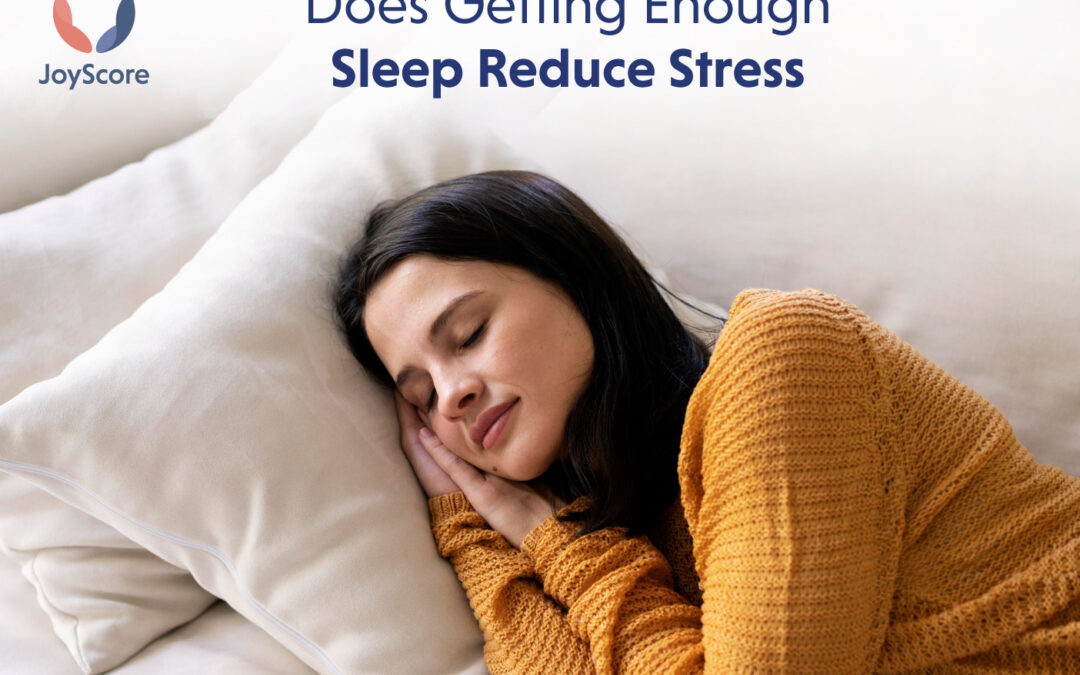 How Does Getting Enough Sleep Reduce Stress?