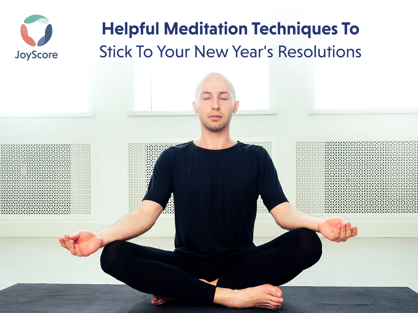 Unlocking Your Best Self: Meditation Techniques to Help You Stick to Your New Year’s Resolutions