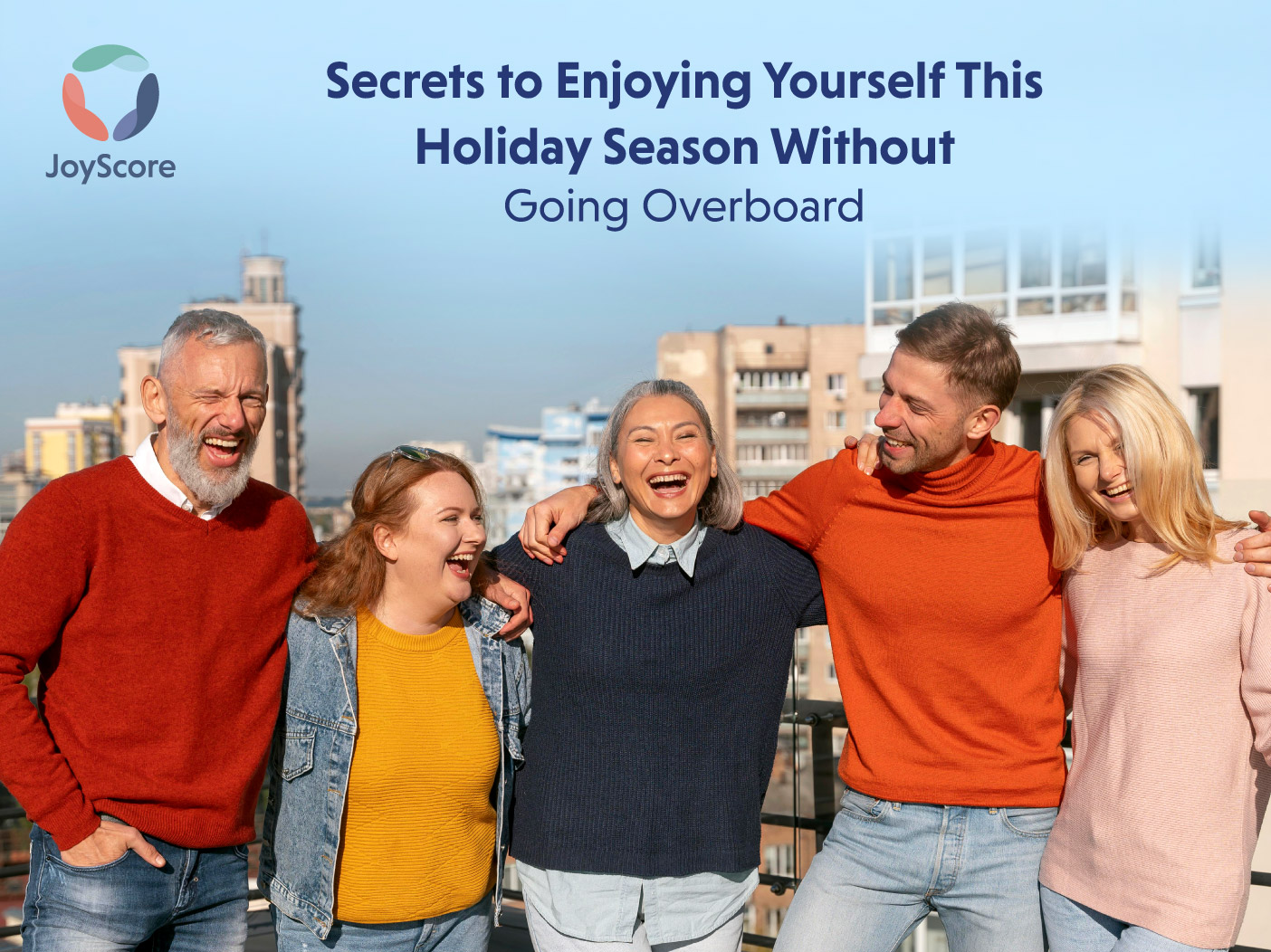The Secrets to Enjoying Yourself This Holiday Season Without Going Overboard