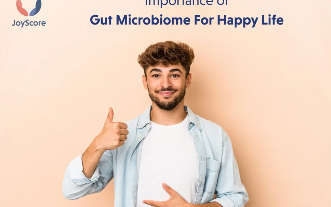 HOW IS GUT MICROBIOME IMPORTANT FOR HAPPY LIFE