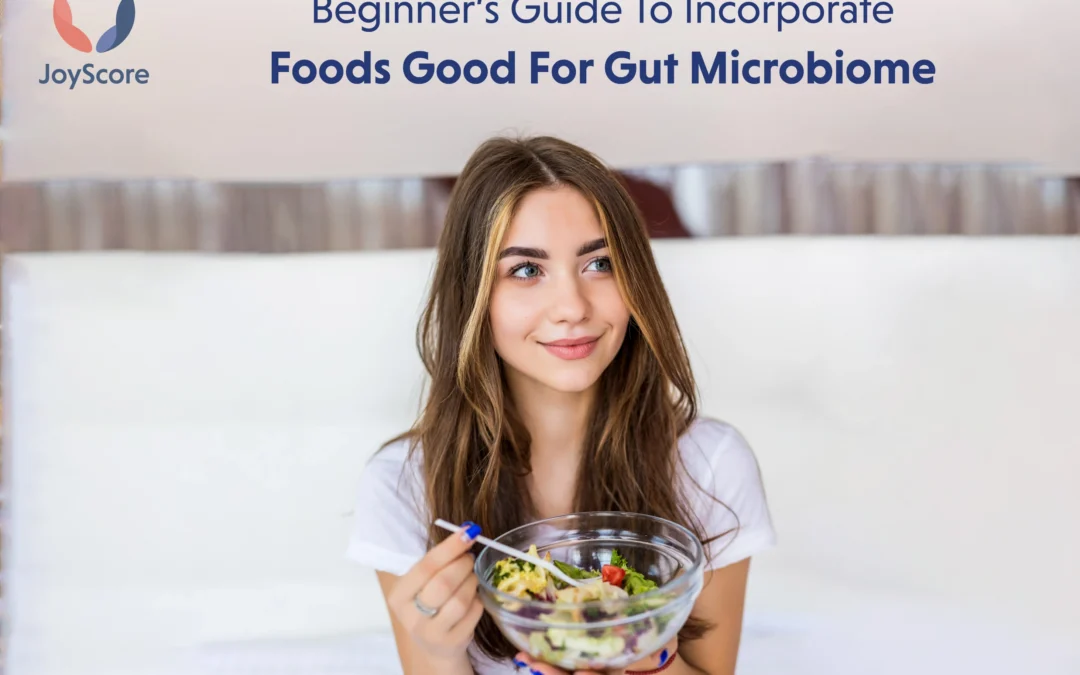 How To Incorporate Foods Good For Gut Microbiome Into Your Fitness Diet