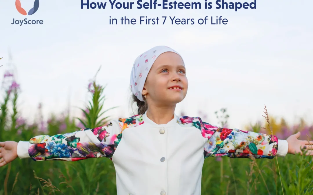 Unveiling the Impact: How Your Self-Esteem is Shaped in the First 7 Years of Life