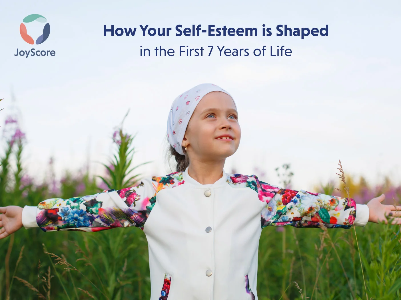 Unveiling the Impact: How Your Self-Esteem is Shaped in the First 7 Years of Life