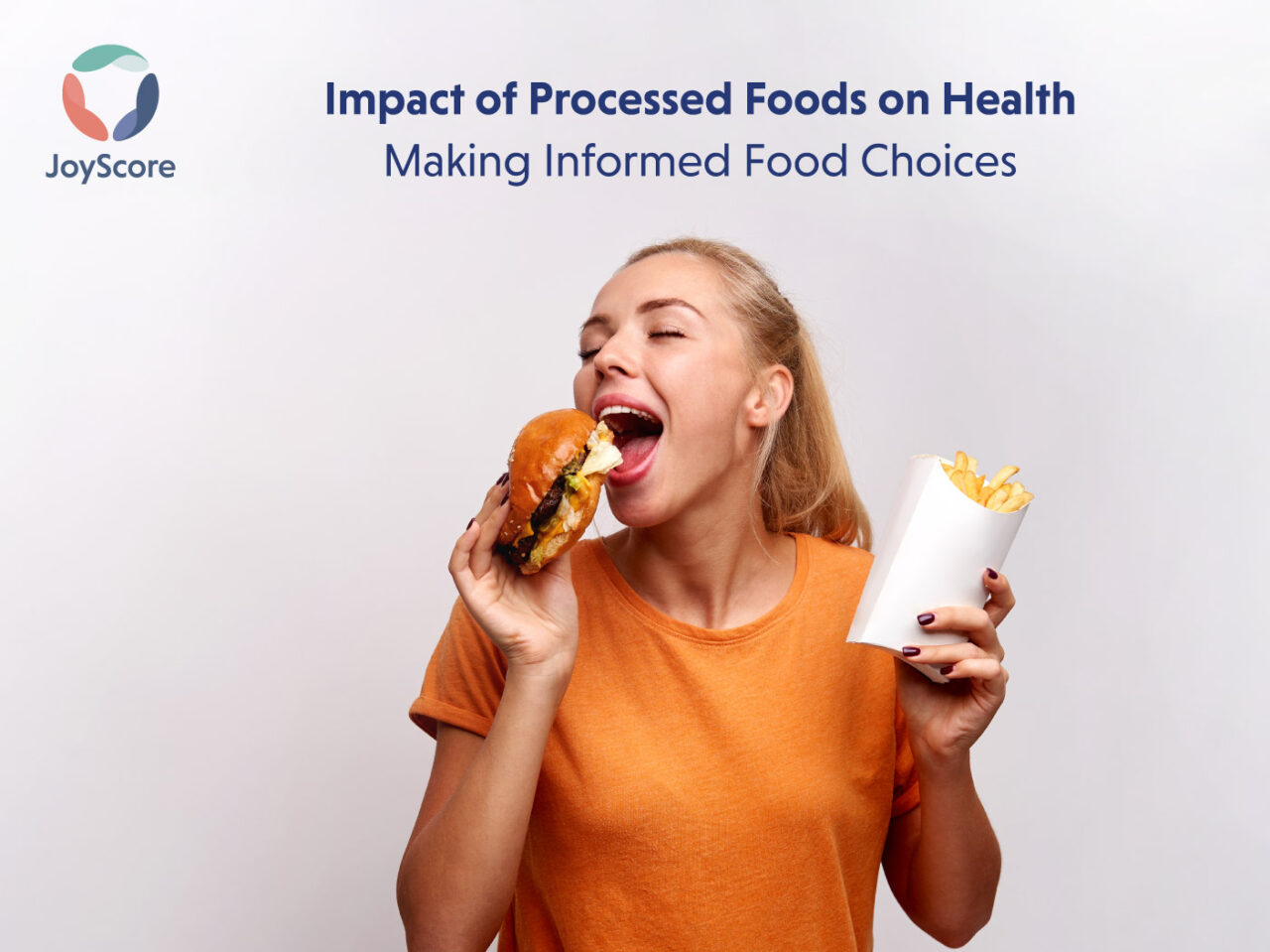 The Impact Of Processed Foods On Health - JoyScore: The Joy Of Self Care