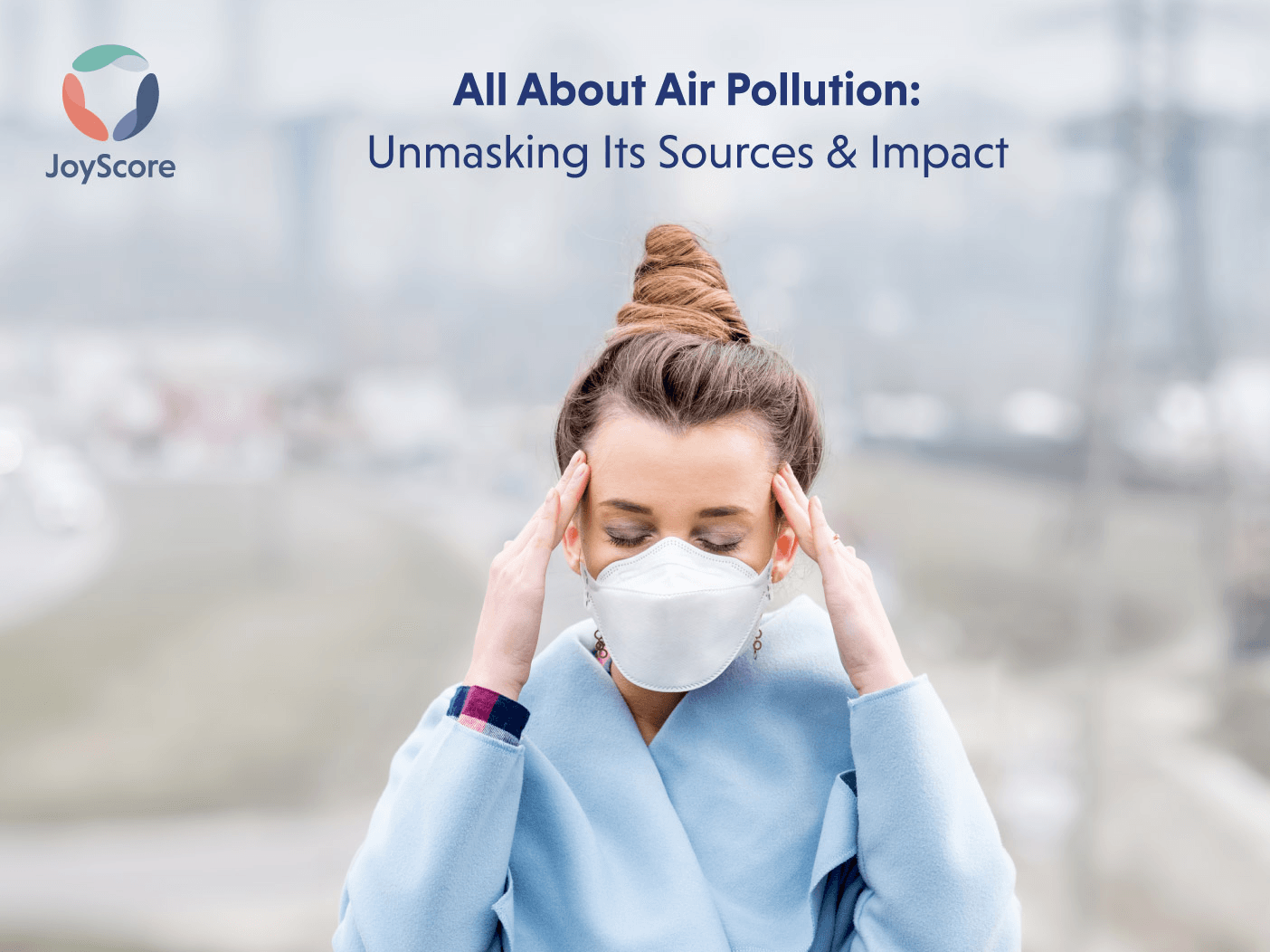 Air Pollution Unmasking its Sources and Impact