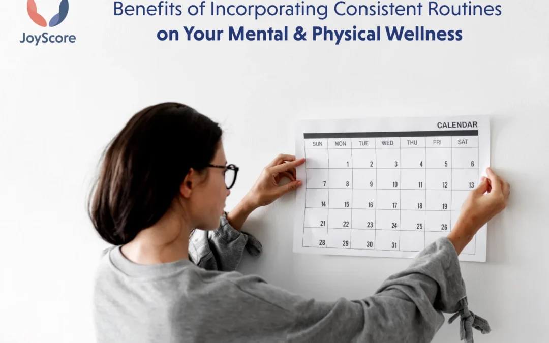 Benefits Of Incorporating Consistent Routine On Your Mental & Physical Wellness