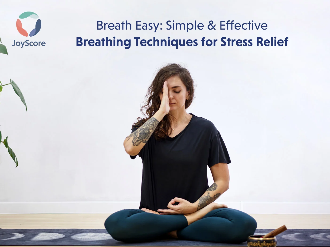 Breath Easy: Simple And Effective Breathing Techniques For Stress Relief -  JoyScore: The Joy Of Self Care