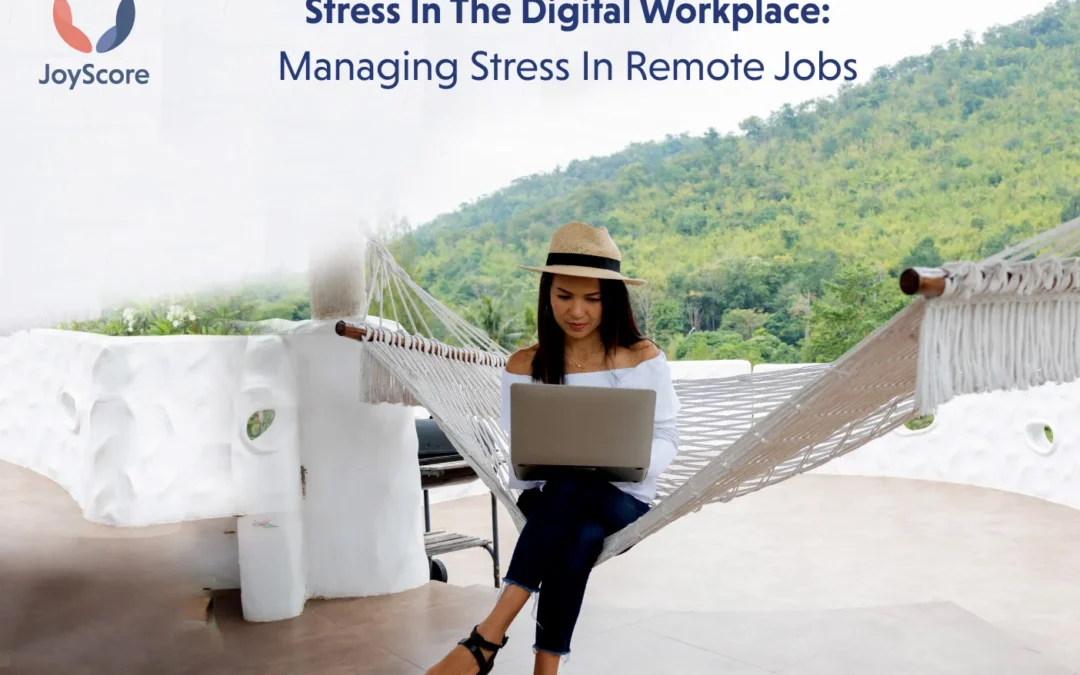 Stress In The Digital Workplace: Managing Stress In Remote Jobs