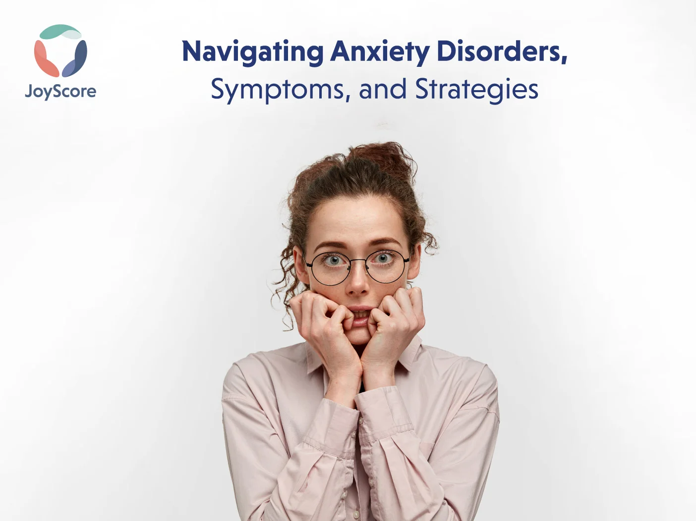 Navigating Anxiety Disorders, Symptoms, And Strategies for Managing Anxiety In Daily Life