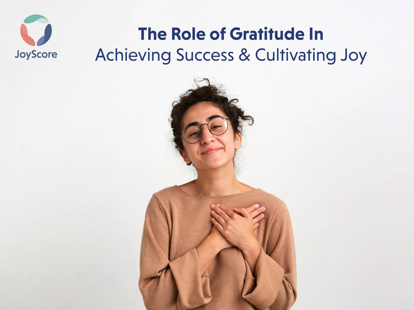 THE ROLE OF GRATITUDE IN ACHIEVING SUCCESS AND CULTIVATING JOY
