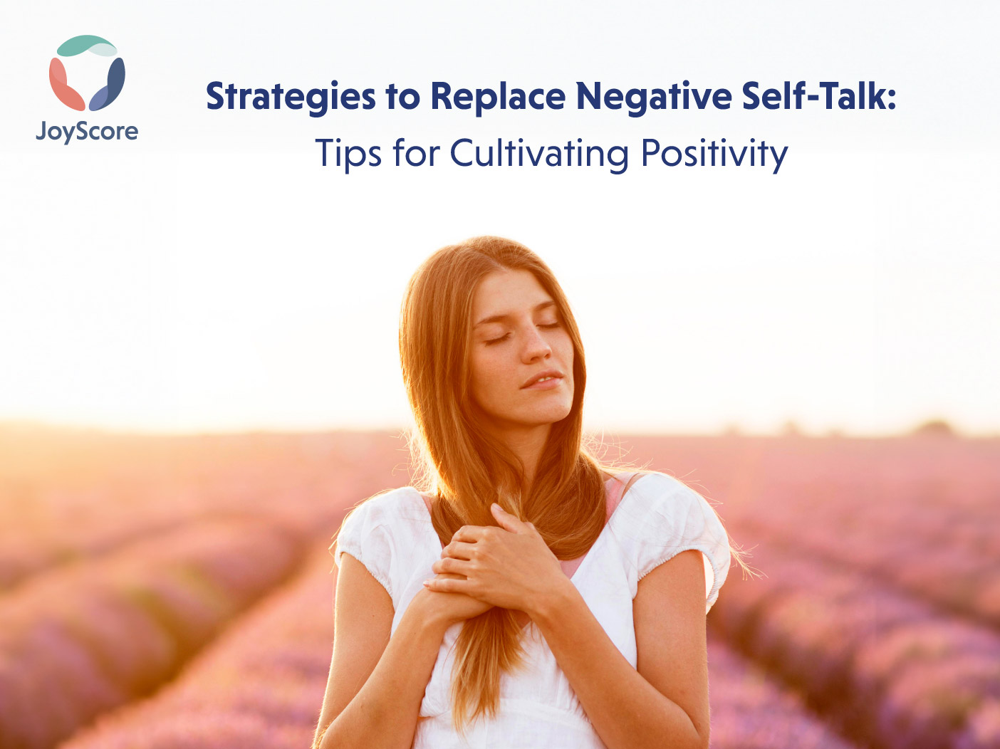 Strategies To Replace Negative Self-talk: Tips For Cultivating Positivity