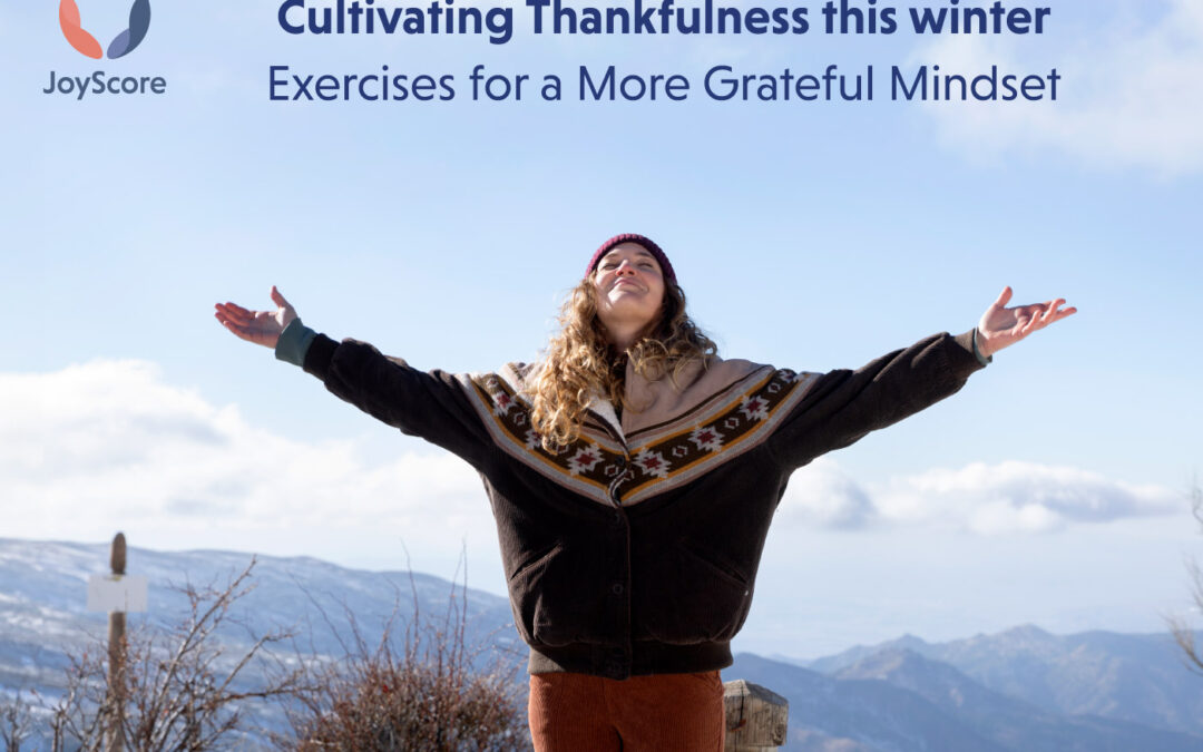 Cultivating Thankfulness this winter – Exercises for a More Grateful Mindset