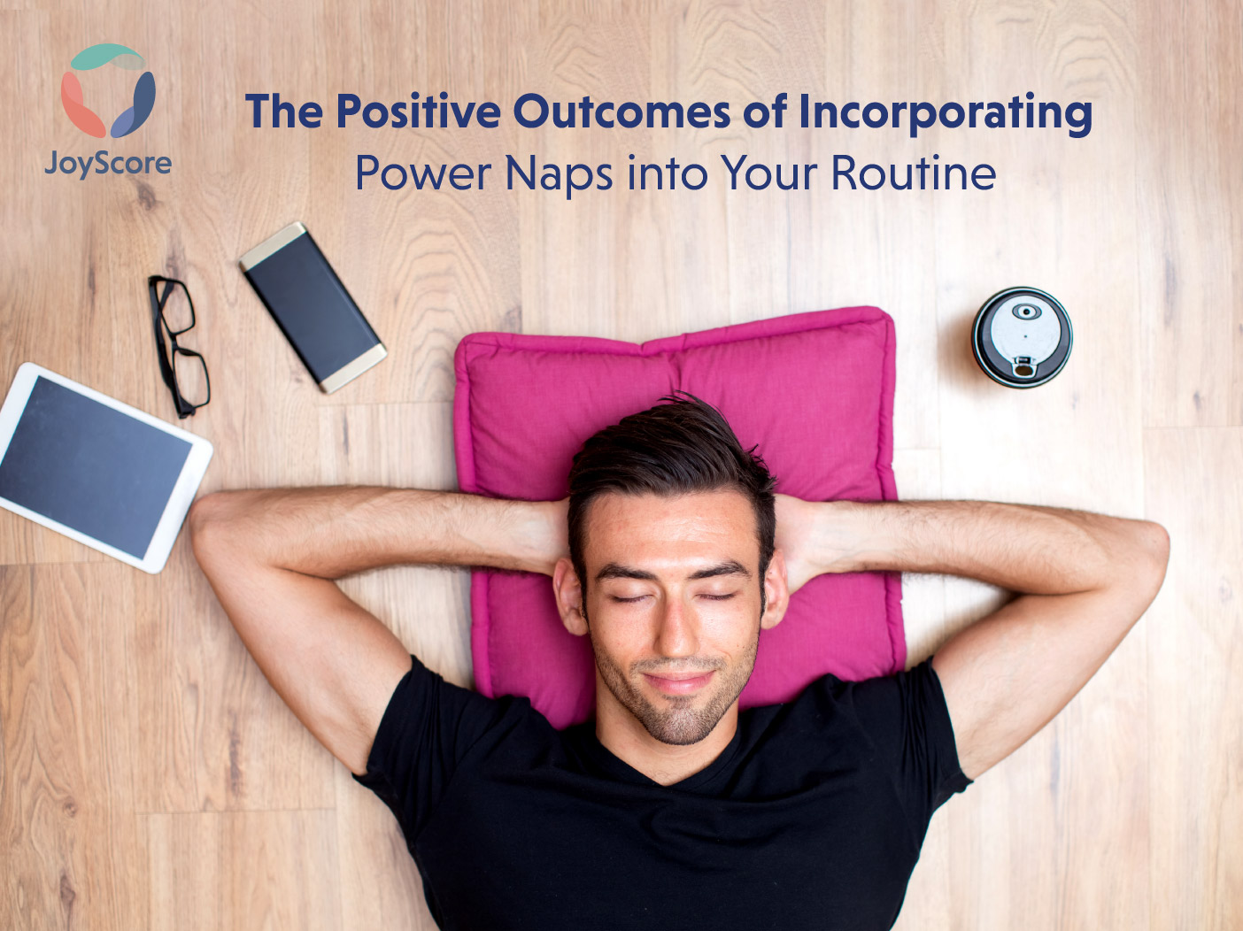 The Positive Outcomes of Incorporating Power Naps into Your Routine