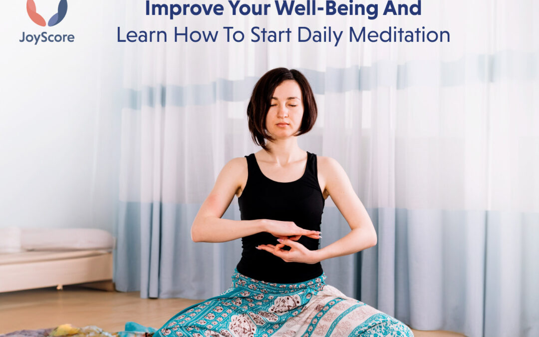 Improve Your Well-Being AndLearn How to Start Daily Meditation