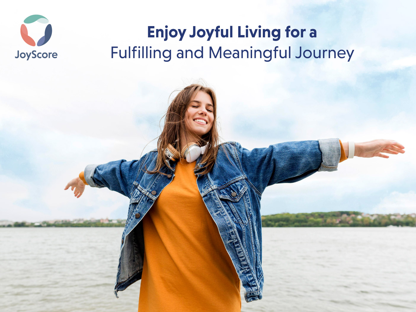 Enjoy Joyful Living for a Fulfilling and Meaningful Journey-01