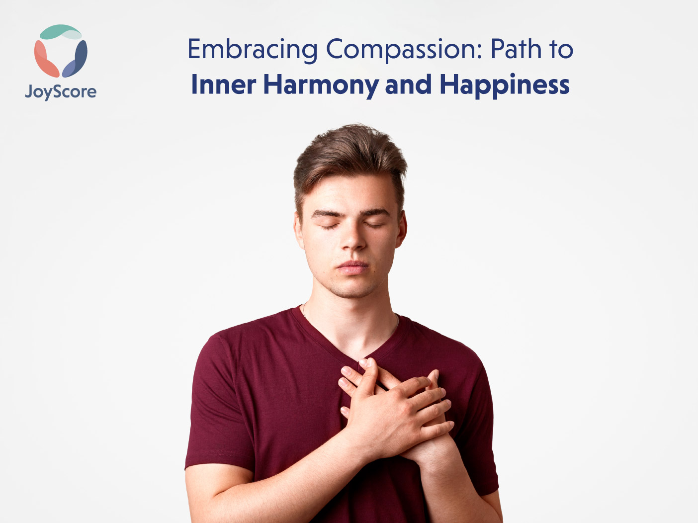 Embracing Compassion: Your Path To Inner Harmony And Global Happiness