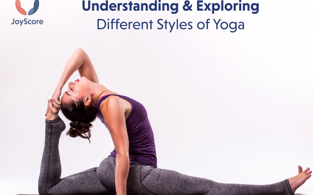 Exploring Different Styles Of Yoga: Which One Is Right For You?