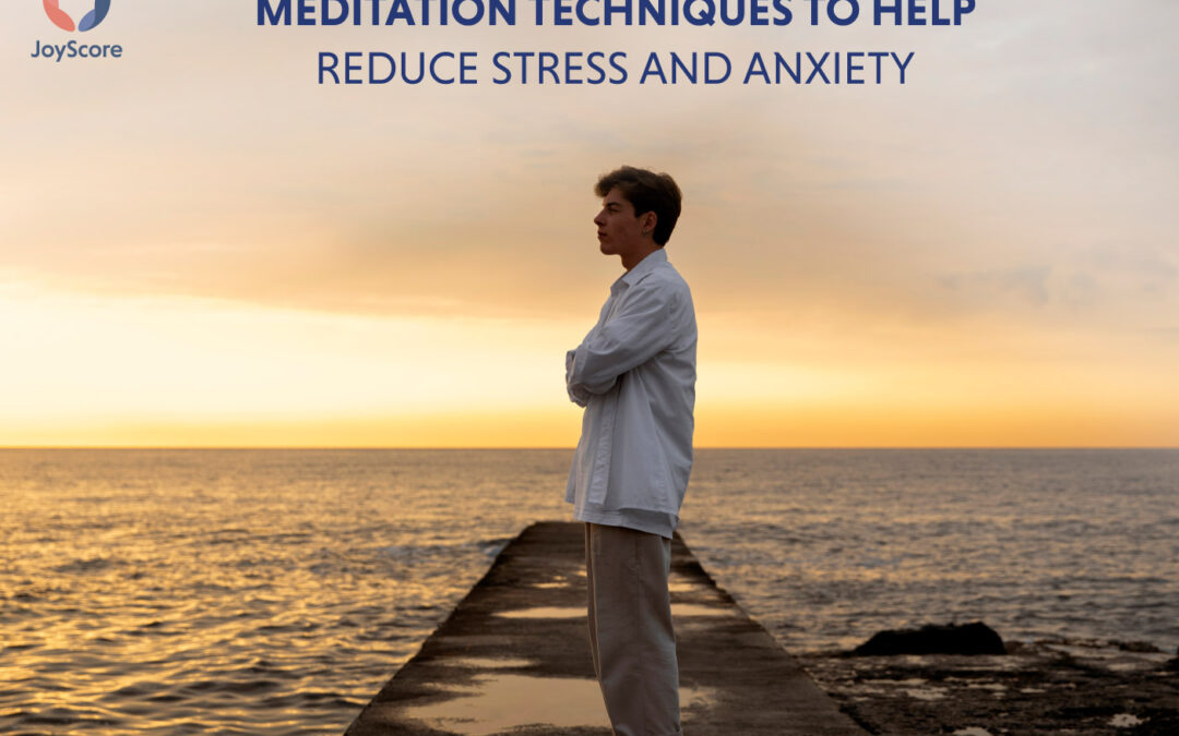 MEDITATION TECHNIQUES TO HELP REDUCE STRESS & ANXIETY