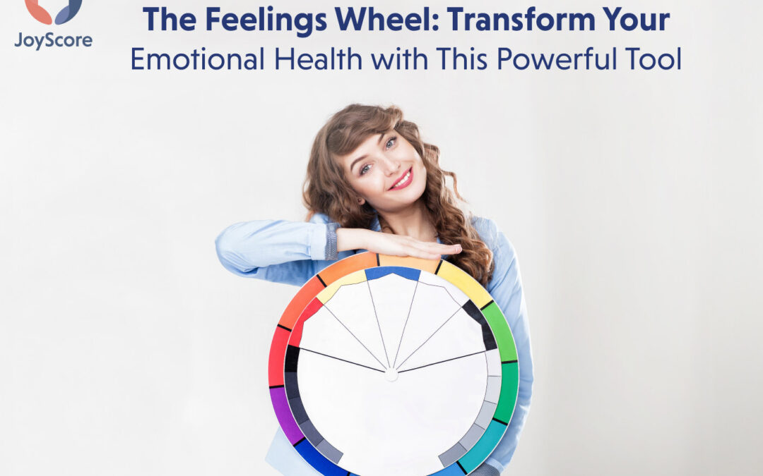 The Feelings Wheel: Transform Your Emotional Health with This Powerful Tool