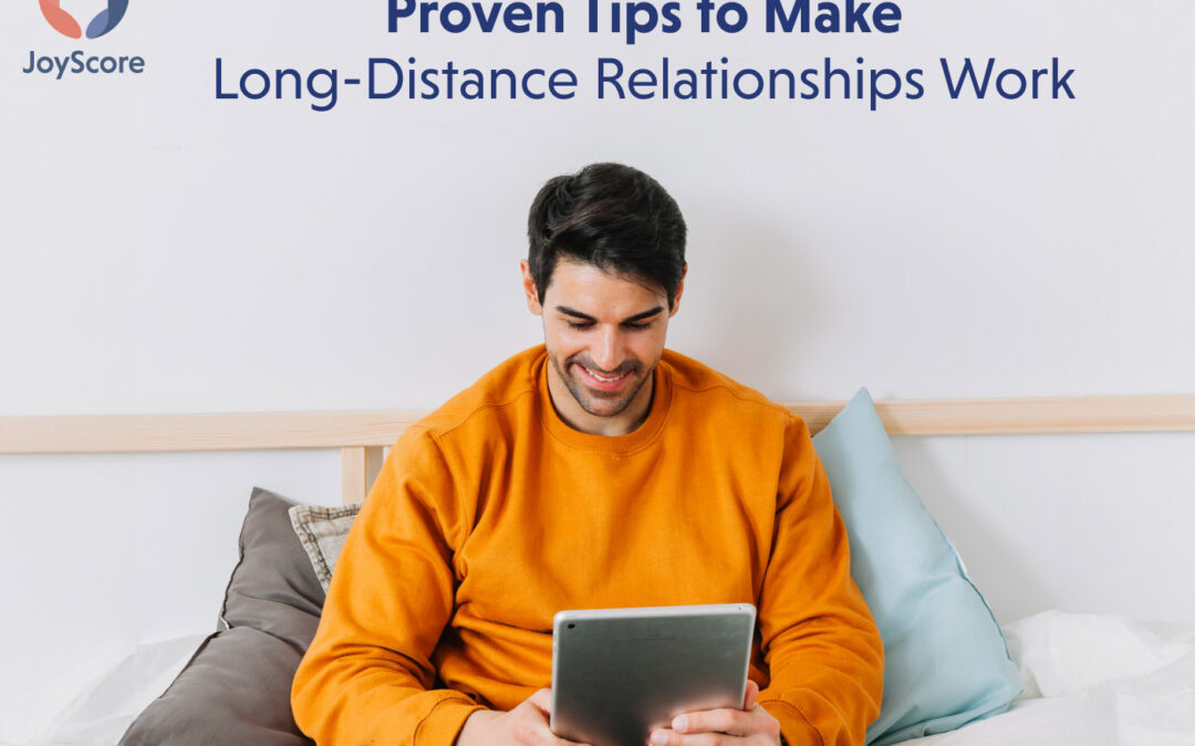 9 Proven Tips To Make Long-Distance Relationships Work