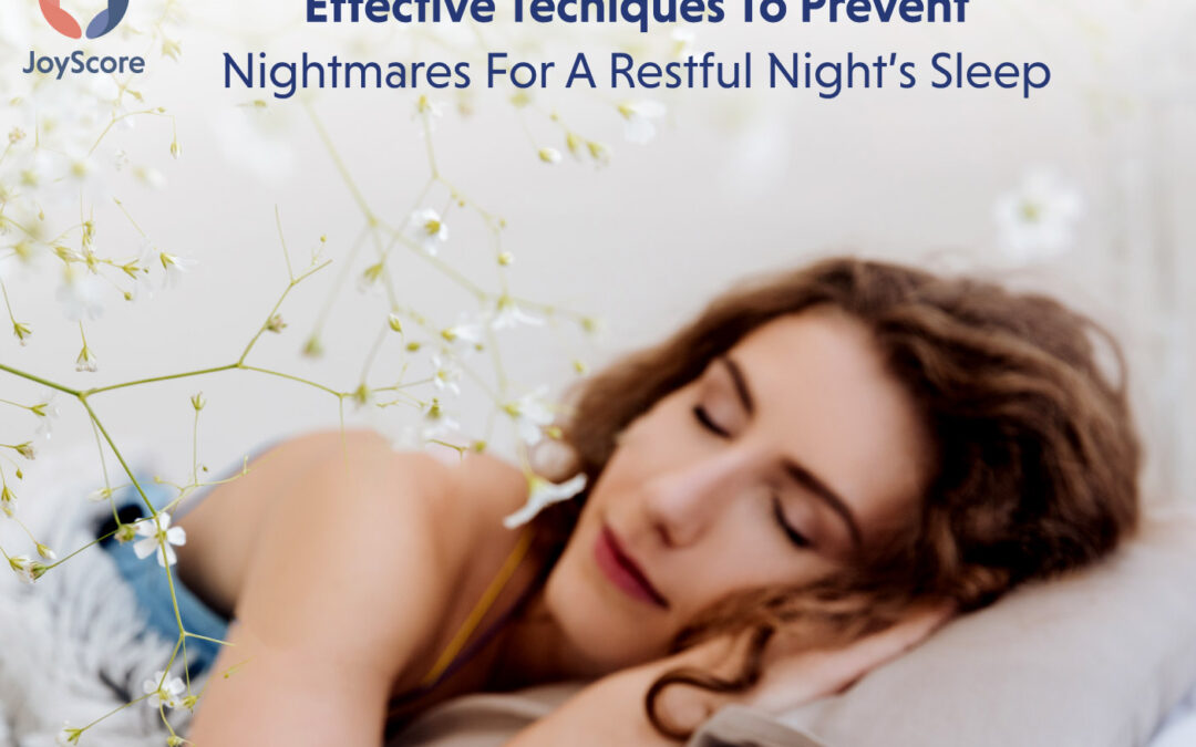 11 EFFECTIVE TECHNIQUES TO PREVENT NIGHTMARES FOR A RESTFUL NIGHT’S SLEEP