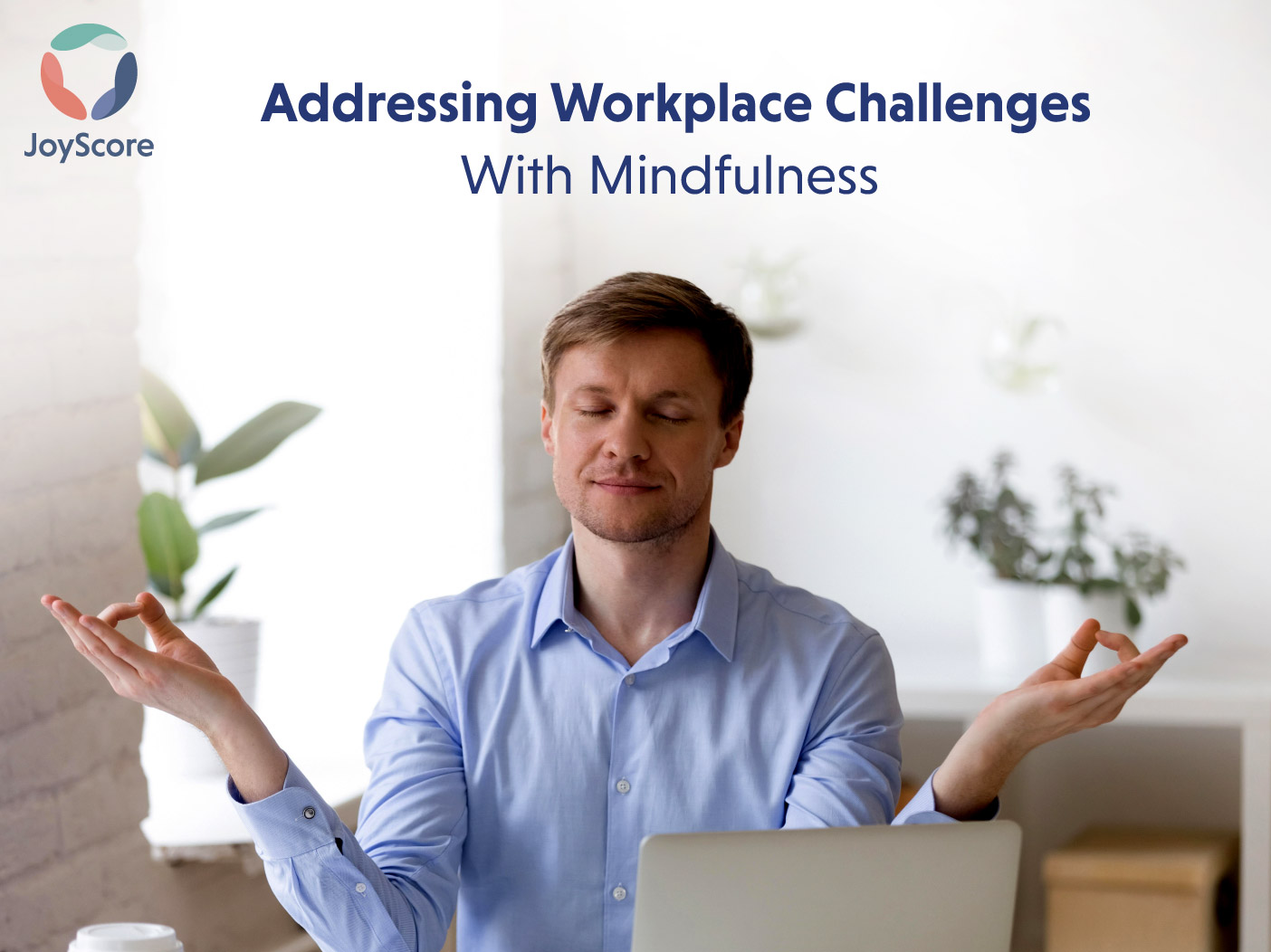 Addressing Workplace Challenges with Mindfulness