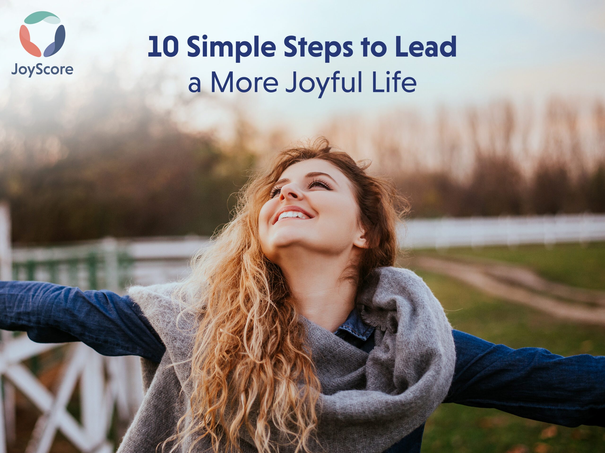 10 Simple Steps to Lead a More JoyFul Life