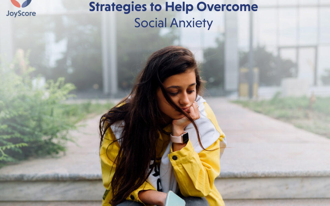 Strategies to Help Overcome Social Anxiety